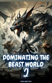 Dominating the Beast World (eBook, ePUB) Dominating the Beast World (eBook, ePUB)