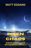 Risen Chaos (Rising Renegades Space Opera, #4) (eBook, ePUB) Risen Chaos (Rising Renegades Space Opera, #4) (eBook, ePUB)