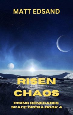 Risen Chaos (Rising Renegades Space Opera, #4) (eBook, ePUB) - Edsand, Matt