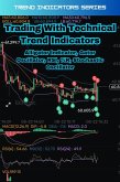 Trading With Technical Trend Indicators: Alligator Indicator, Gator Oscillator, RSI, %R, Stochastic Oscillator (eBook, ePUB) Trading With Technical Trend Indicators: Alligator Indicator, Gator Oscillator, RSI, %R, Stochastic Oscillator (eBook, ePUB)