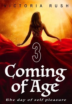 Cover Coming of Age 3: The Day of Self Pleasure (Clover's Fantasy Erotica: Adult Fairy Tales, #15) (eBook, ePUB)