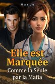 Elle est Marquée Comme la Seule par la Mafia (eBook, ePUB)