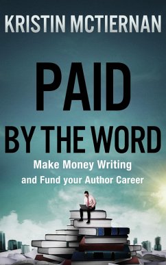 Cover Paid by the Word: Make Money Writing and Fund Your Author Career (eBook, ePUB)