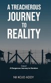A Treacherous Journey to Reality (eBook, ePUB) A Treacherous Journey to Reality (eBook, ePUB)