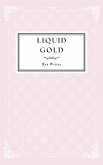 Liquid Gold (eBook, ePUB) Liquid Gold (eBook, ePUB)