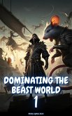 Dominating the Beast World (eBook, ePUB) Dominating the Beast World (eBook, ePUB)