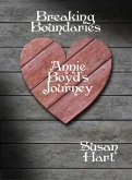 Breaking Boundaries Annie Boyd's Journey (eBook, ePUB) Breaking Boundaries Annie Boyd's Journey (eBook, ePUB)