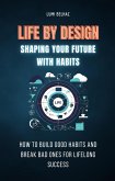 Life by Design: Shaping Your Future with Habits (eBook, ePUB)