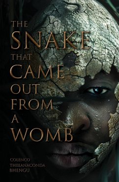 The Snake that Came Out from a Womb (eBook, ePUB) - TheeAnaconda; Bhengu, Colenco TheeAnaconda