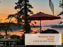 Building Your Sauna: A Step-by-Step Guide (eBook, ePUB) - Taylor, Bryce