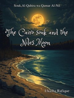 Cover Souk Al-Qahira wa Qamar Al-nil (The Cairo souk and the Nile's Moon) (eBook, ePUB)