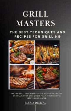 Grill Masters: The Best Grilling Techniques and Recipes (eBook, ePUB) - Digital, Pluma