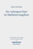 Der verborgene Vater im Matthäusevangelium (eBook, PDF)