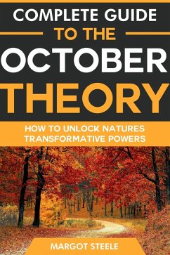 Cover Complete Guide to the October Theory: How to Unlock Natures Transformative Powers (eBook, ePUB)