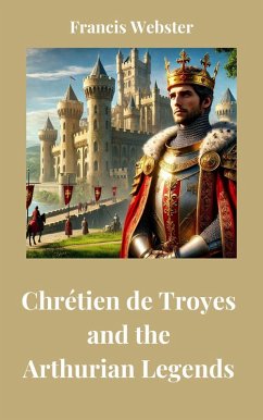 Cover Chrétien de Troyes and the Arthurian Legends (eBook, ePUB)