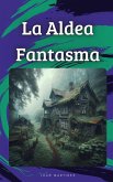 "La Aldea Fantasma" (eBook, ePUB)