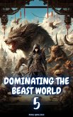 Dominating the Beast World (eBook, ePUB) Dominating the Beast World (eBook, ePUB)