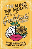 The Mind, the Mouth, and the Gratitude Theory (eBook, ePUB) The Mind, the Mouth, and the Gratitude Theory (eBook, ePUB)