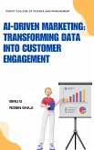 AI-Driven Marketing: Transforming Data into Customer Engagement (eBook, ePUB) AI-Driven Marketing: Transforming Data into Customer Engagement (eBook, ePUB)