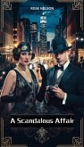 A Scandalous Affair (eBook, ePUB) A Scandalous Affair (eBook, ePUB)