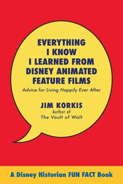 Cover Everything I Know I Learned from Disney Animated Feature Films: Advice for Living Happily After (eBook, ePUB)