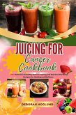 Juicing for Cancer Cookbook (eBook, ePUB)
