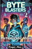 Metamorphic Virus: Digital Heroes Against the Virus of the Nexaverse (eBook, ePUB) Metamorphic Virus: Digital Heroes Against the Virus of the Nexaverse (eBook, ePUB)