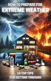 How to Prepare for Extreme Weather (eBook, ePUB) How to Prepare for Extreme Weather (eBook, ePUB)