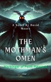 "The Mothman's Omen: Harbinger of Point Pleasant" (eBook, ePUB) "The Mothman's Omen: Harbinger of Point Pleasant" (eBook, ePUB)