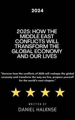 Cover 2025: How the Middle East Conflicts Will Transform the Global Economy and Our Lives (eBook, ePUB)
