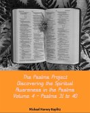 The Psalms Project Volume Four - Discovering the Spiritual World through the Psalms - Psalm 31-40 (eBook, ePUB) The Psalms Project Volume Four - Discovering the Spiritual World through the Psalms - Psalm 31-40 (eBook, ePUB)