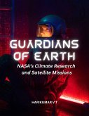 Guardians of Earth: NASA's Climate Research and Satellite Missions (eBook, ePUB)