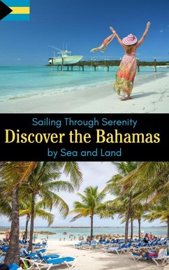 Sailing Through Serenity : Discover the Bahamas by Sea and Land (eBook, ePUB) - Kaushalya, Ruchini