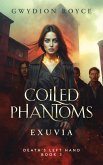 Coiled Phantoms: Exuvia (Death's Left Hand, #3) (eBook, ePUB) Coiled Phantoms: Exuvia (Death's Left Hand, #3) (eBook, ePUB)