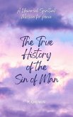 The True History of the Sin of Man (eBook, ePUB)