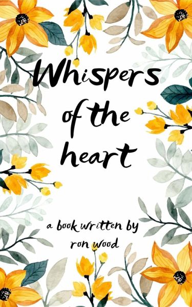 Whispers Of The Heart (Romance, #1) (eBook, ePUB) Whispers Of The Heart (Romance, #1) (eBook, ePUB)
