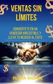 Ventas Sin Límites: Conviértete en un Vendedor Irresistible y Lleva tu Negocio al Éxito (eBook, ePUB) Ventas Sin Límites: Conviértete en un Vendedor Irresistible y Lleva tu Negocio al Éxito (eBook, ePUB)