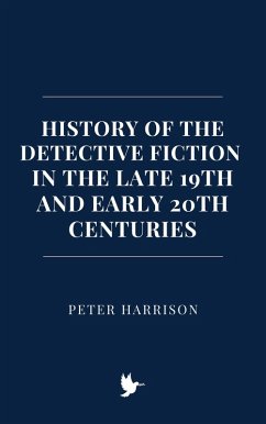 Cover History of the Detective Fiction in the Late 19th and Early 20th Centuries (eBook, ePUB)
