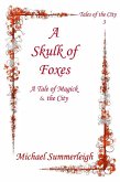 A Skulk of Foxes (Tales of the City, #3) (eBook, ePUB) A Skulk of Foxes (Tales of the City, #3) (eBook, ePUB)