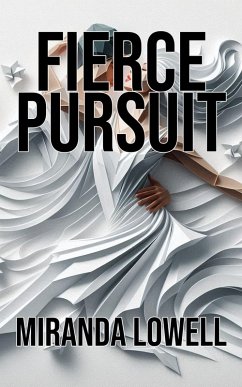 Fierce Pursuit (eBook, ePUB) - Lowell, Miranda