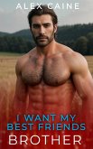 I Want My Best Friends Brother (Cheating Family Series) (eBook, ePUB) I Want My Best Friends Brother (Cheating Family Series) (eBook, ePUB)