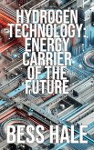 Hydrogen Technology: Energy Carrier of the Future (eBook, ePUB)