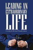 Leading an Extraordinary Life - A Guide for Personal Transformation (eBook, ePUB)