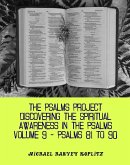 The Psalms Project Volume Nine - Discovering the Spiritual World through the Psalms - Psalm 81-90 (eBook, ePUB) The Psalms Project Volume Nine - Discovering the Spiritual World through the Psalms - Psalm 81-90 (eBook, ePUB)