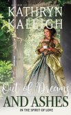Out of Dreams and Ashes (In the Spirit of Love) (eBook, ePUB) Out of Dreams and Ashes (In the Spirit of Love) (eBook, ePUB)
