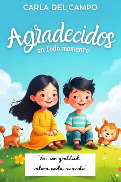 Agradecidos en todo momento (Sembrando valores, #1) (eBook, ePUB) - Campo, Carla Del