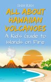 All About Hawaiian Volcanoes: A Kid's Guide to Islands on Fire (Educational Books For Kids, #27) (eBook, ePUB) All About Hawaiian Volcanoes: A Kid's Guide to Islands on Fire (Educational Books For Kids, #27) (eBook, ePUB)