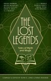The Lost Legends: Tales of Myth and Magic (eBook, ePUB) The Lost Legends: Tales of Myth and Magic (eBook, ePUB)