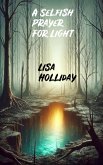 A Selfish Prayer For Light (eBook, ePUB)