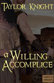 A Willing Accomplice (Classic Wenches & Warriors, #15) (eBook, ePUB) A Willing Accomplice (Classic Wenches & Warriors, #15) (eBook, ePUB)